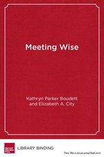 Book cover for Meeting Wise: Making the Most of Collaborative Time for Educators