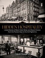 Book cover for Hidden Hospitality: Untold Stories of Black Hotel, Motel, and Resort Owners from the Pioneer Days to the Civil Rights Era