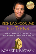 Book cover for Rich Dad Poor Dad for Teens: The Secrets about Money--That You Don't Learn in School!