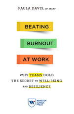 Book cover for Beating Burnout at Work: Why Teams Hold the Secret to Well-Being and Resilience