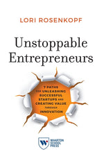 Book cover for Unstoppable Entrepreneurs: 7 Paths for Unleashing Successful Startups and Creating Value Through Innovation