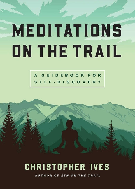 Book cover for Meditations on the Trail: A Guidebook for Self-Discovery