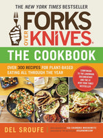 Book cover for Forks Over Knives - The Cookbook: Over 300 Simple and Delicious Plant-Based Recipes to Help You Lose Weight, Be Healthier, and Feel Better Every Day