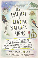 Book cover for The Lost Art of Reading Nature's Signs: Use Outdoor Clues to Find Your Way, Predict the Weather, Locate Water, Track Animals - And Other Forgotten Ski