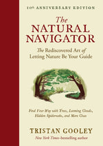 Book cover for The Natural Navigator, Tenth Anniversary Edition: The Rediscovered Art of Letting Nature Be Your Guide