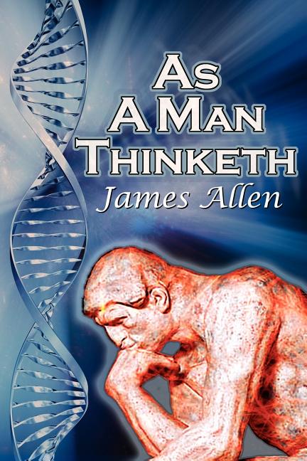 Book cover for As a Man Thinketh: James Allen's Bestselling Self-Help Classic, Control Your Thoughts and Point Them Toward Success