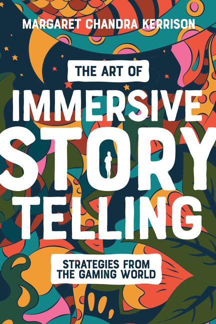 Book cover for Art of Immersive Storytelling: Strategies from the Gaming World