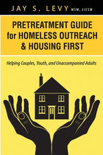 Book cover for Pretreatment Guide for Homeless Outreach & Housing First: Helping Couples, Youth, and Unaccompanied Adults