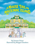Book cover for A Mouse Tail on Mackinac Island: A Mouse Family's Island Adventure In Northern Michigan