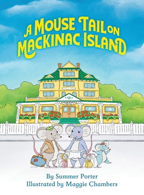 Book cover for A Mouse Tail on Mackinac Island: A Mouse Family's Island Adventure In Northern Michigan
