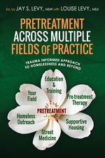 Book cover for Pretreatment Across Multiple Fields of Practice: Trauma Informed Approach to Homelessness and Beyond