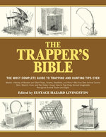 Book cover for The Trapper's Bible: The Most Complete Guide to Trapping and Hunting Tips Ever