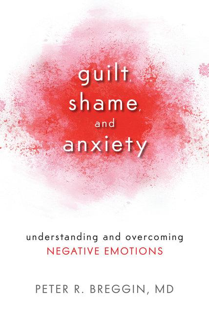 Book cover for Guilt, Shame, and Anxiety: Understanding and Overcoming Negative Emotions
