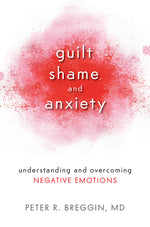 Book cover for Guilt, Shame, and Anxiety: Understanding and Overcoming Negative Emotions