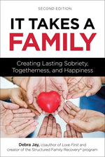 Book cover for It Takes a Family: Creating Lasting Sobriety, Togetherness, and Happiness