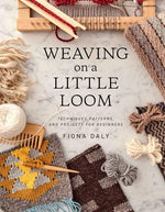 Book cover for Weaving on a Little Loom: Techniques, Patterns, and Projects for Beginners