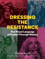 Book cover for Dressing the Resistance: The Visual Language of Protest Through History