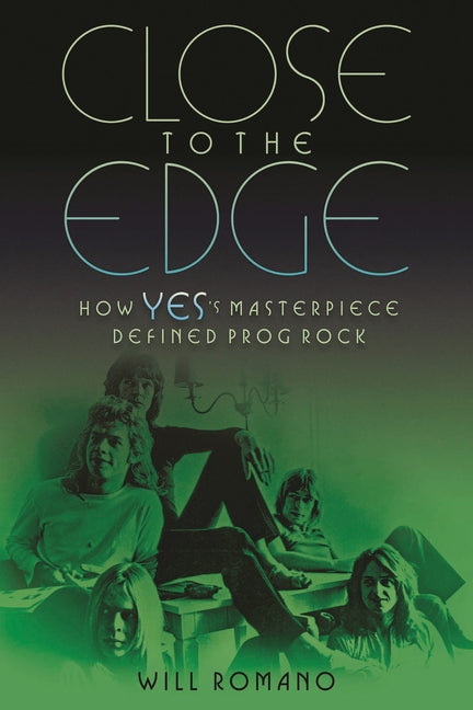 Book cover for Close to the Edge: How Yes's Masterpiece Defined Prog Rock