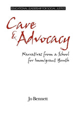 Book cover for Care & Advocacy: Narratives from a School for Immigrant Youth