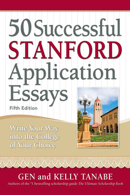 Book cover for 50 Successful Stanford Application Essays: Write Your Way Into the College of Your Choice