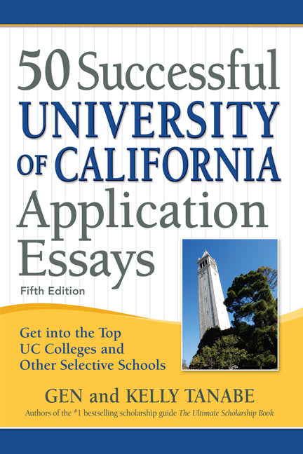 Book cover for 50 Successful University of California Application Essays: Get Into the Top Uc Colleges and Other Selective Schools