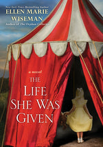 Book cover for The Life She Was Given: A Moving and Emotional Saga of Family and Resilient Women