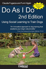Book cover for Do As I Do 2nd Edition: Using Social Learning to Train Dogs