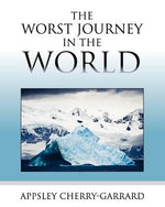 Book cover for The Worst Journey in the World