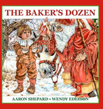 Book cover for The Baker's Dozen: A Saint Nicholas Tale, with Bonus Cookie Recipe and Pattern for St. Nicholas Christmas Cookies (15th Anniversary Editi