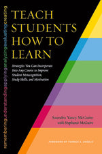 Book cover for Teach Students How to Learn: Strategies You Can Incorporate Into Any Course to Improve Student Metacognition, Study Skills, and Motivation
