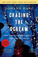 Book cover for Chasing the Scream: The First and Last Days of the War on Drugs