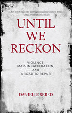 Book cover for Until We Reckon: Violence, Mass Incarceration, and a Road to Repair