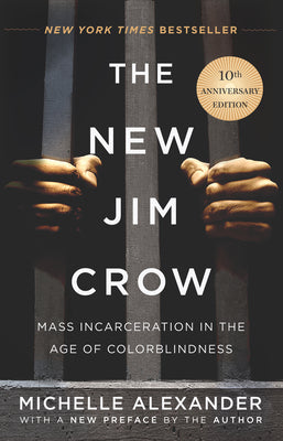 Book cover for The New Jim Crow: Mass Incarceration in the Age of Colorblindness