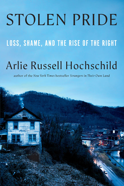 Book cover for Stolen Pride: Loss, Shame, and the Rise of the Right