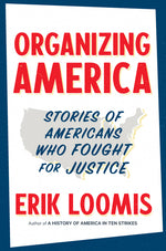 Book cover for Organizing America: Stories of Americans Who Fought for Justice