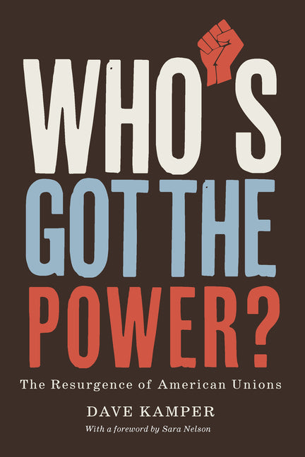 Book cover for Who's Got the Power: The Resurgence of American Unions