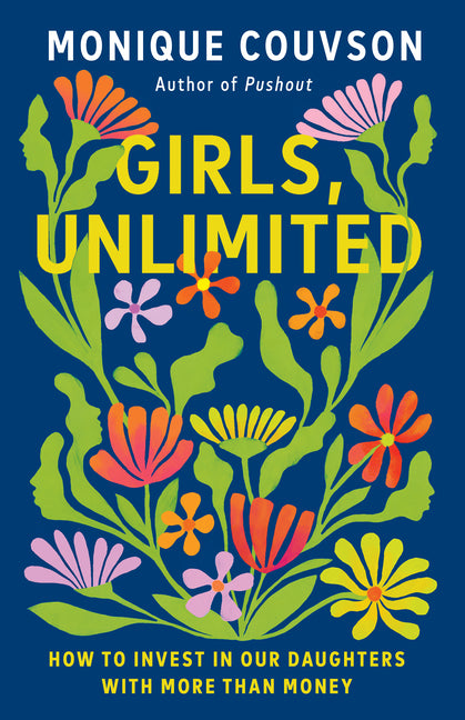 Book cover for Girls, Unlimited: How to Invest in Our Daughters with More Than Money