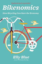 Book cover for Bikenomics: How Bicycling Can Save the Economy