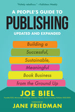 Book cover for People's Guide to Publishing: Building a Successful, Sustainable, Meaningful Book Business from the Ground Up