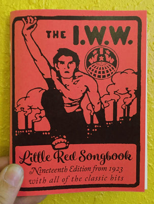 Book cover for I.W.W. Little Red Songbook: Nineteenth Edition from 1923 with All of the Classic Hits