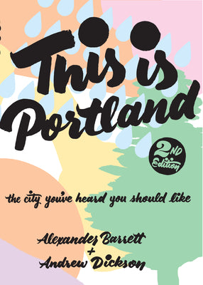 Book cover for This Is Portland: The City You've Heard You Should Like