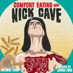Book cover for Comfort Eating with Nick Cave: Vegan Recipes to Get Deep Inside of You