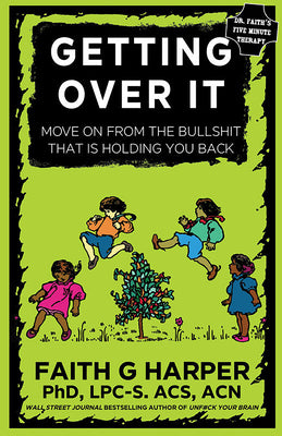 Book cover for Getting Over It: When Other People Are Total Assholes or You're Just Tired of Your Own Bullshit
