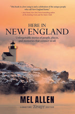Book cover for Here in New England: Unforgettable Stories of People, Places, and Memories That Connect Us All.