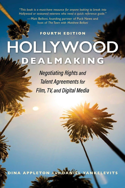 Book cover for Hollywood Dealmaking: Negotiating Rights and Talent Agreements for Film, Tv, and Digital Media (Fourth Edition) (Edition, Fourth)