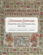 Book cover for Tennessee Samplers: Female Education and Domestic Arts, 1800-1900