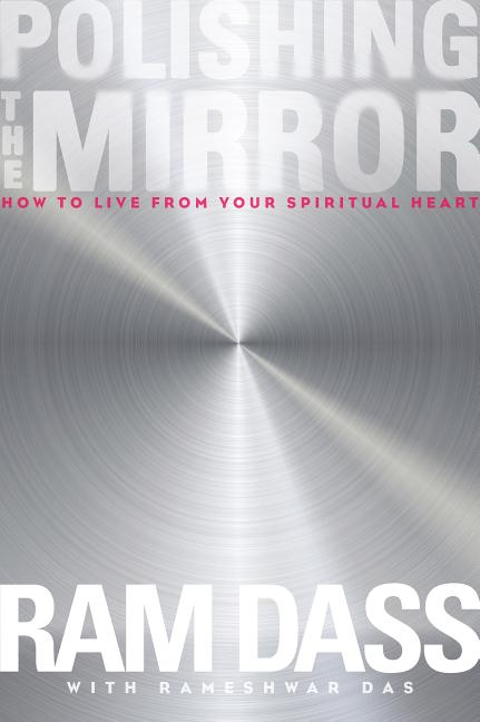 Book cover for Polishing the Mirror: How to Live from Your Spiritual Heart