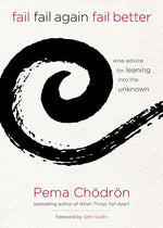 Book cover for Fail, Fail Again, Fail Better: Wise Advice for Leaning Into the Unknown