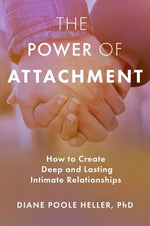 Book cover for The Power of Attachment: How to Create Deep and Lasting Intimate Relationships