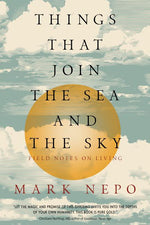 Book cover for Things That Join the Sea and the Sky: Field Notes on Living